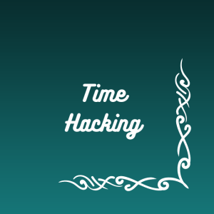 Time hacking